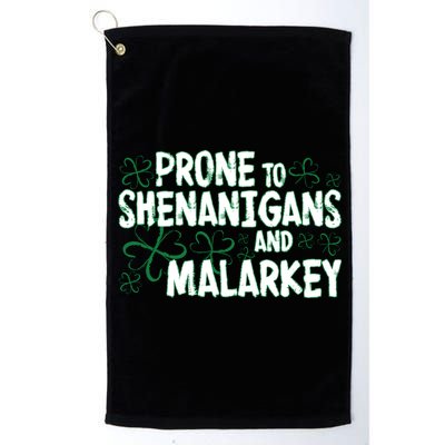 Prone To Shenanigans And Malarkey Platinum Collection Golf Towel