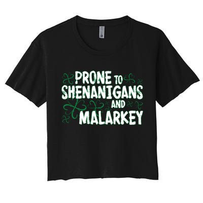 Prone To Shenanigans And Malarkey Women's Crop Top Tee