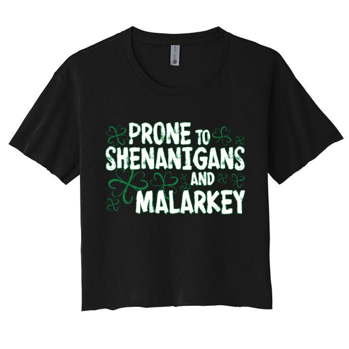 Prone To Shenanigans And Malarkey Women's Crop Top Tee