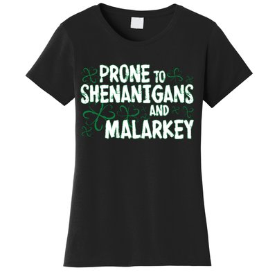 Prone To Shenanigans And Malarkey Women's T-Shirt