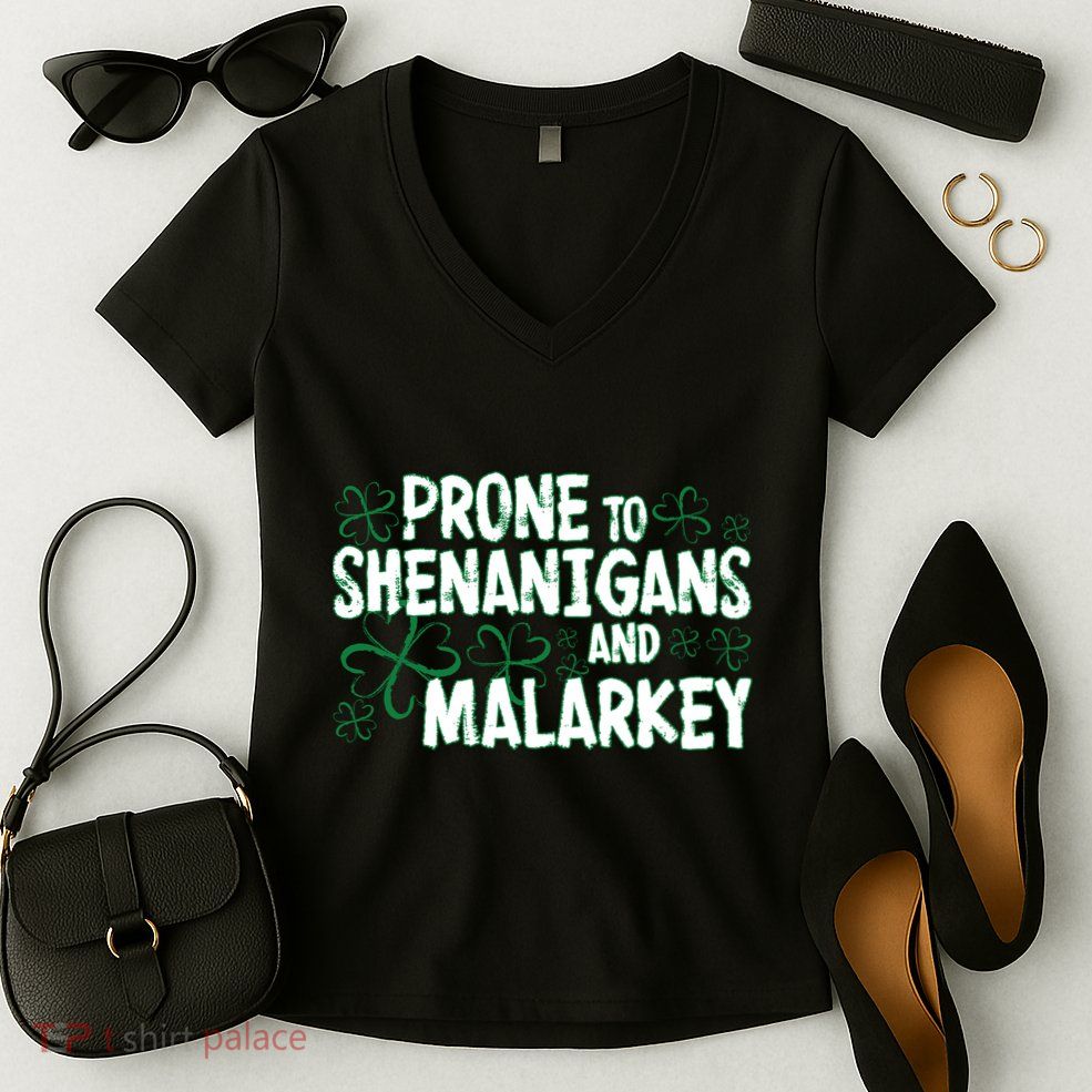 Prone To Shenanigans And Malarkey Women's V-Neck T-Shirt
