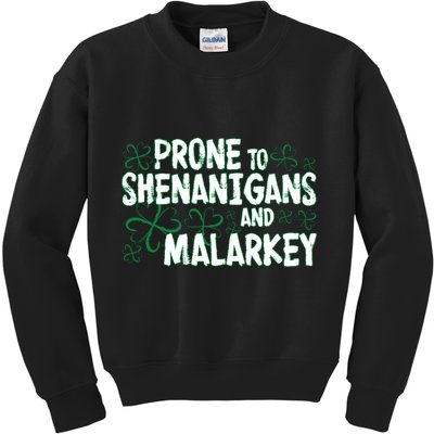 Prone To Shenanigans And Malarkey Kids Sweatshirt