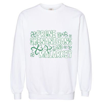 Prone To Shenanigans And Malarkey Garment-Dyed Sweatshirt