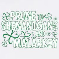 Prone To Shenanigans And Malarkey Garment-Dyed Sweatshirt