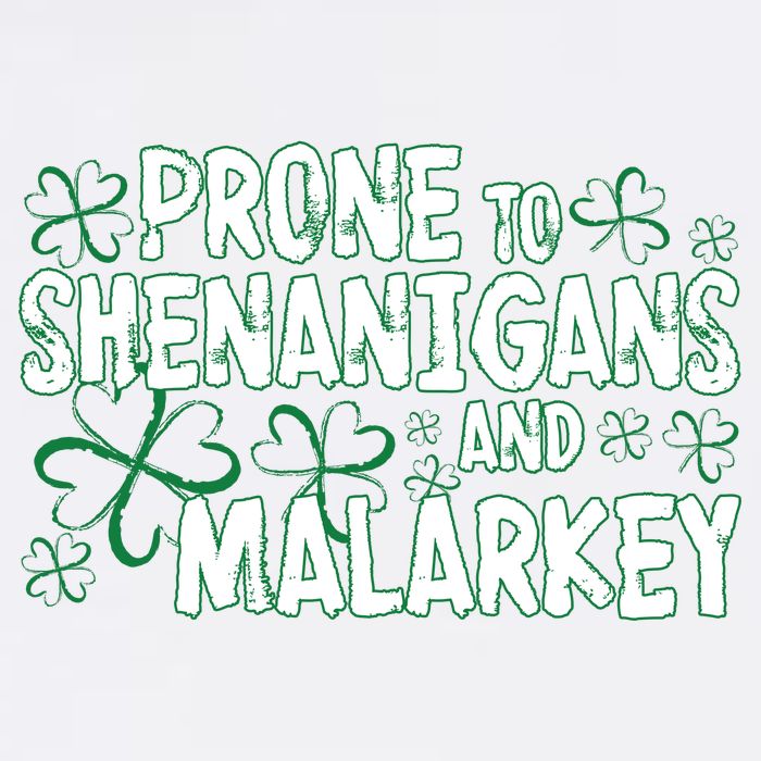 Prone To Shenanigans And Malarkey Garment-Dyed Sweatshirt
