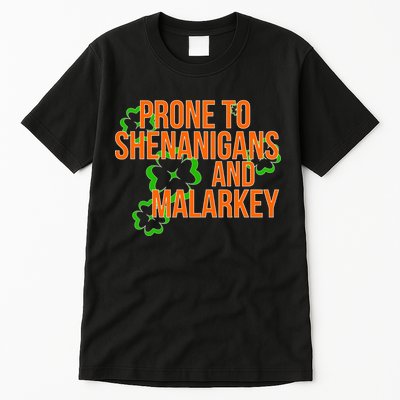 Prone to Shenanigans and Malarkey St Patty's Day Tall T-Shirt
