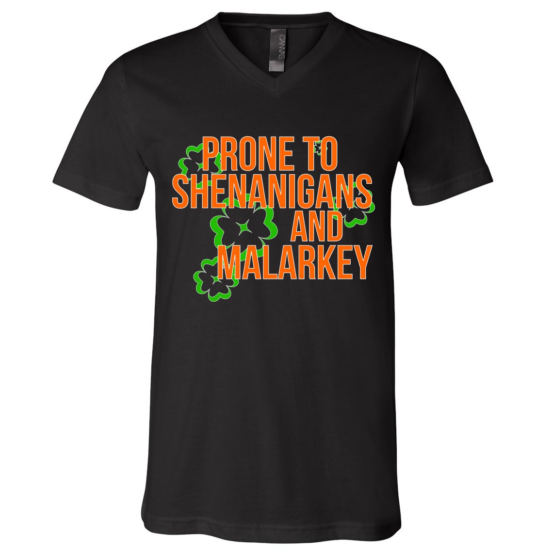 Prone to Shenanigans and Malarkey St Patty's Day V-Neck T-Shirt