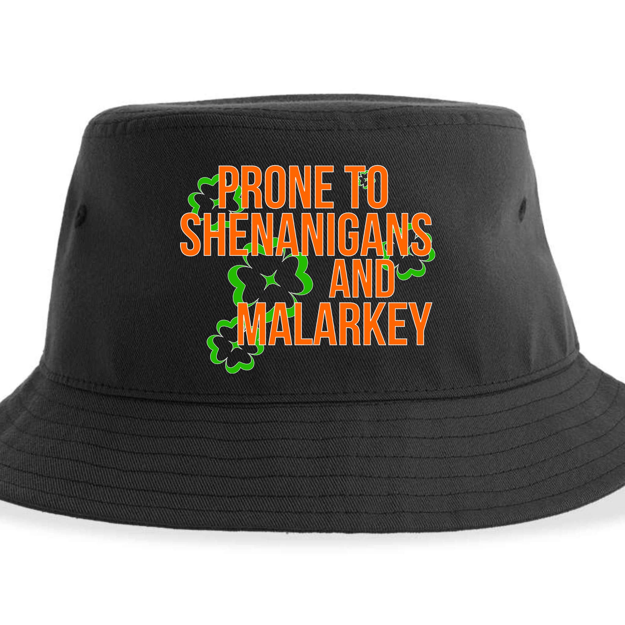 Prone to Shenanigans and Malarkey St Patty's Day Sustainable Bucket Hat
