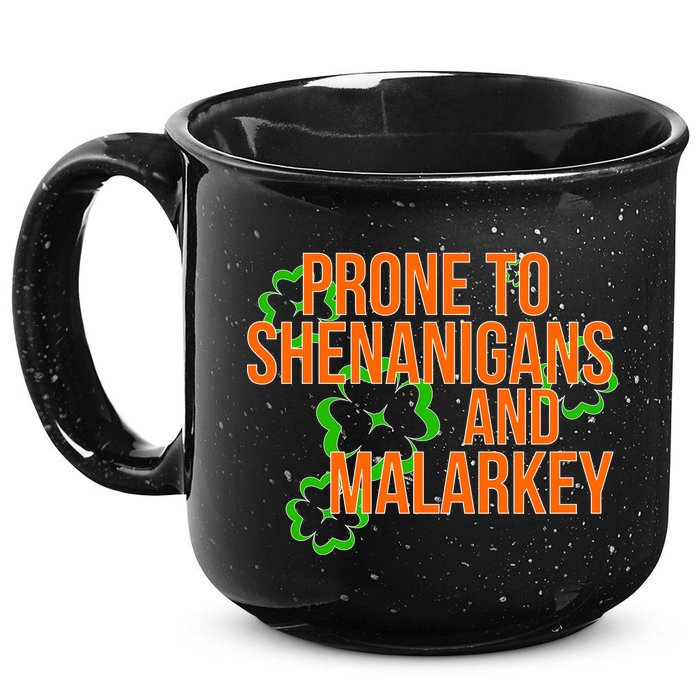 Prone to Shenanigans and Malarkey St Patty's Day 15oz Campfire Ceramic Mug