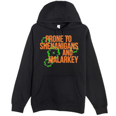 Prone to Shenanigans and Malarkey St Patty's Day Premium Pullover Hoodie