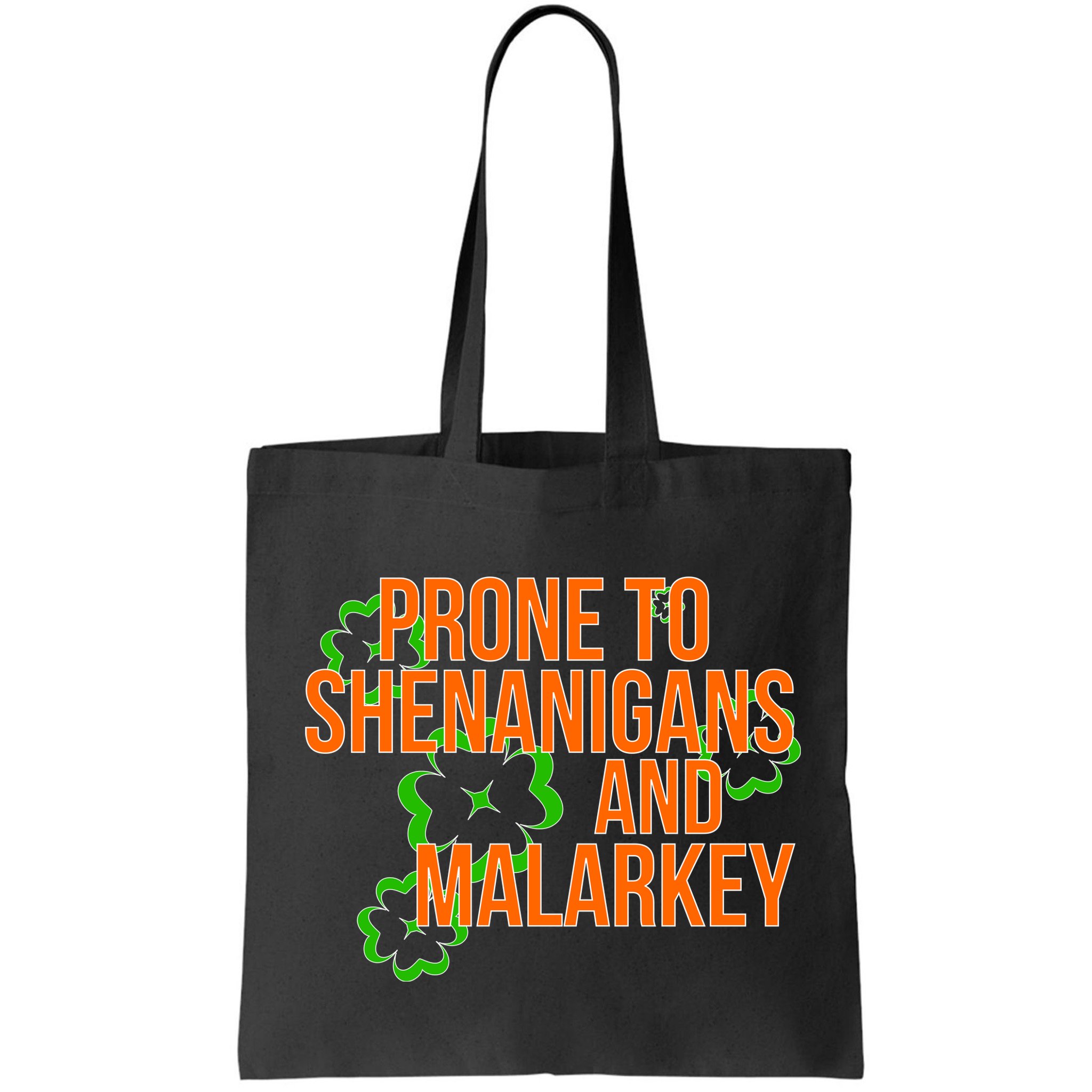 Prone to Shenanigans and Malarkey St Patty's Day Bag