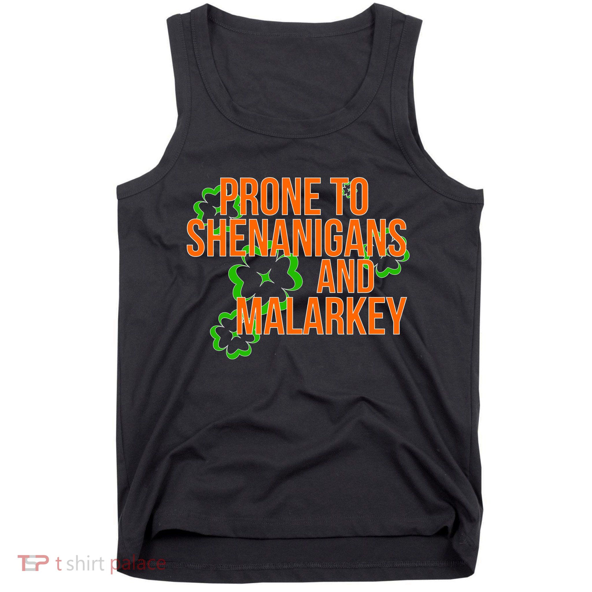 Prone to Shenanigans and Malarkey St Patty's Day Tank Top
