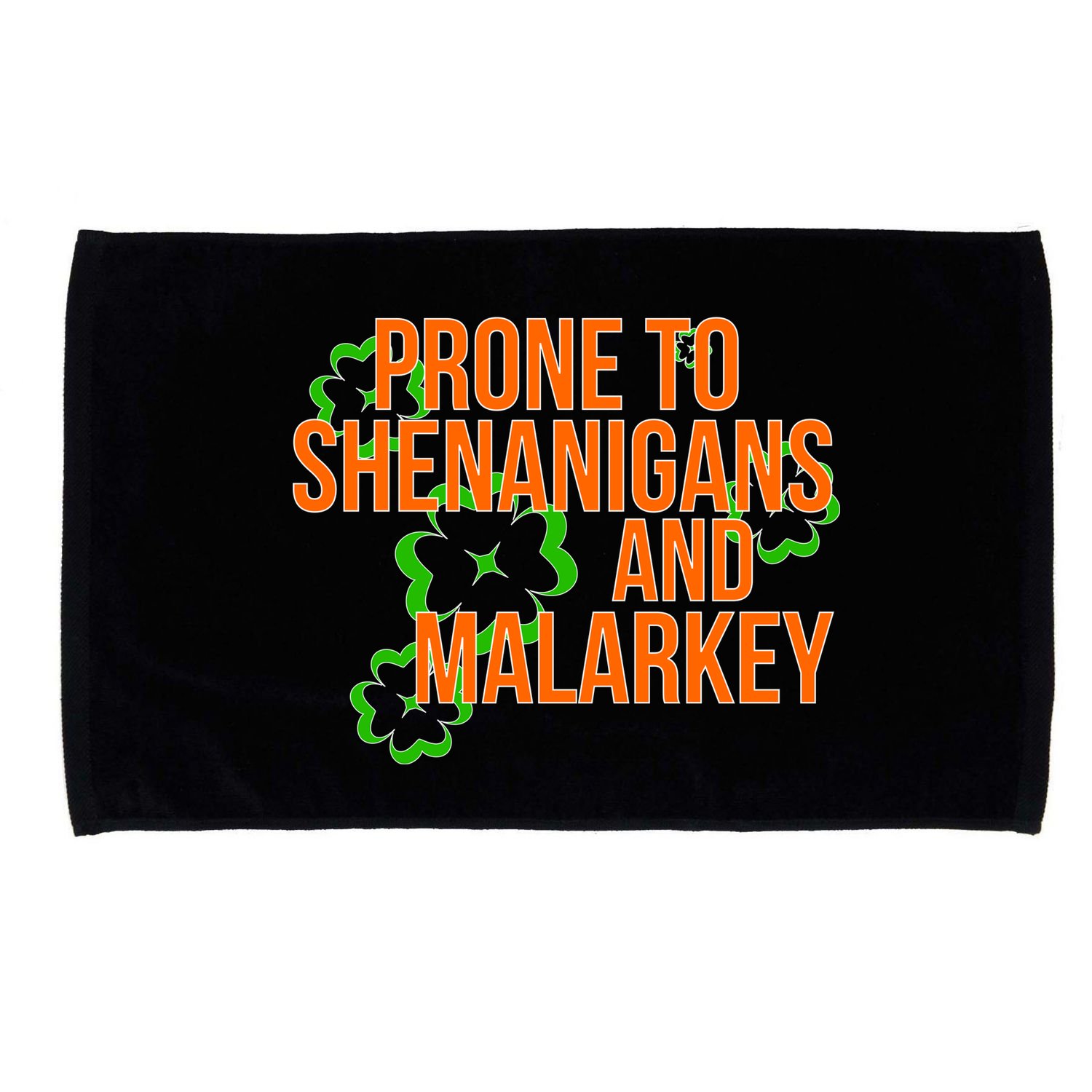 Prone to Shenanigans and Malarkey St Patty's Day Microfiber Hand Towel