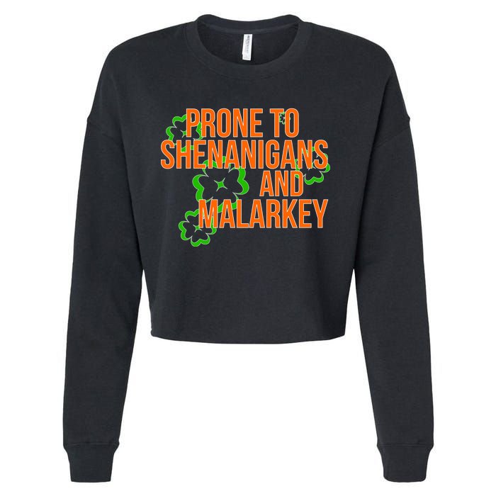 Prone to Shenanigans and Malarkey St Patty's Day Cropped Pullover Crew