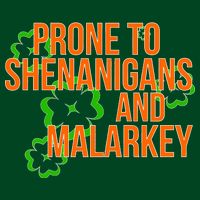 Prone to Shenanigans and Malarkey St Patty's Day Button