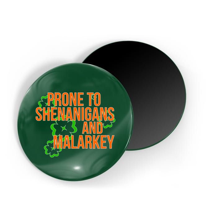Prone to Shenanigans and Malarkey St Patty's Day Magnet