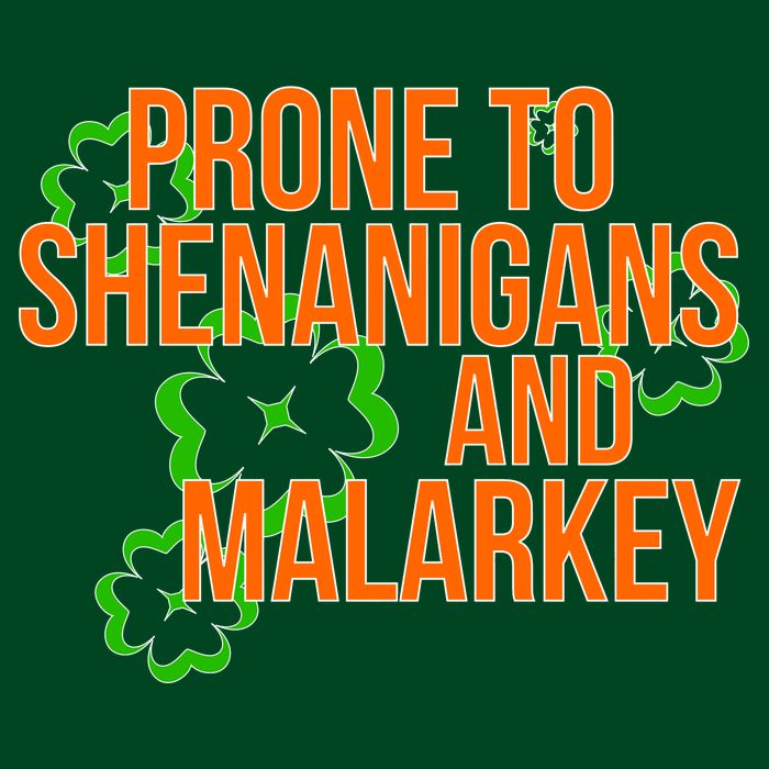 Prone to Shenanigans and Malarkey St Patty's Day Magnet
