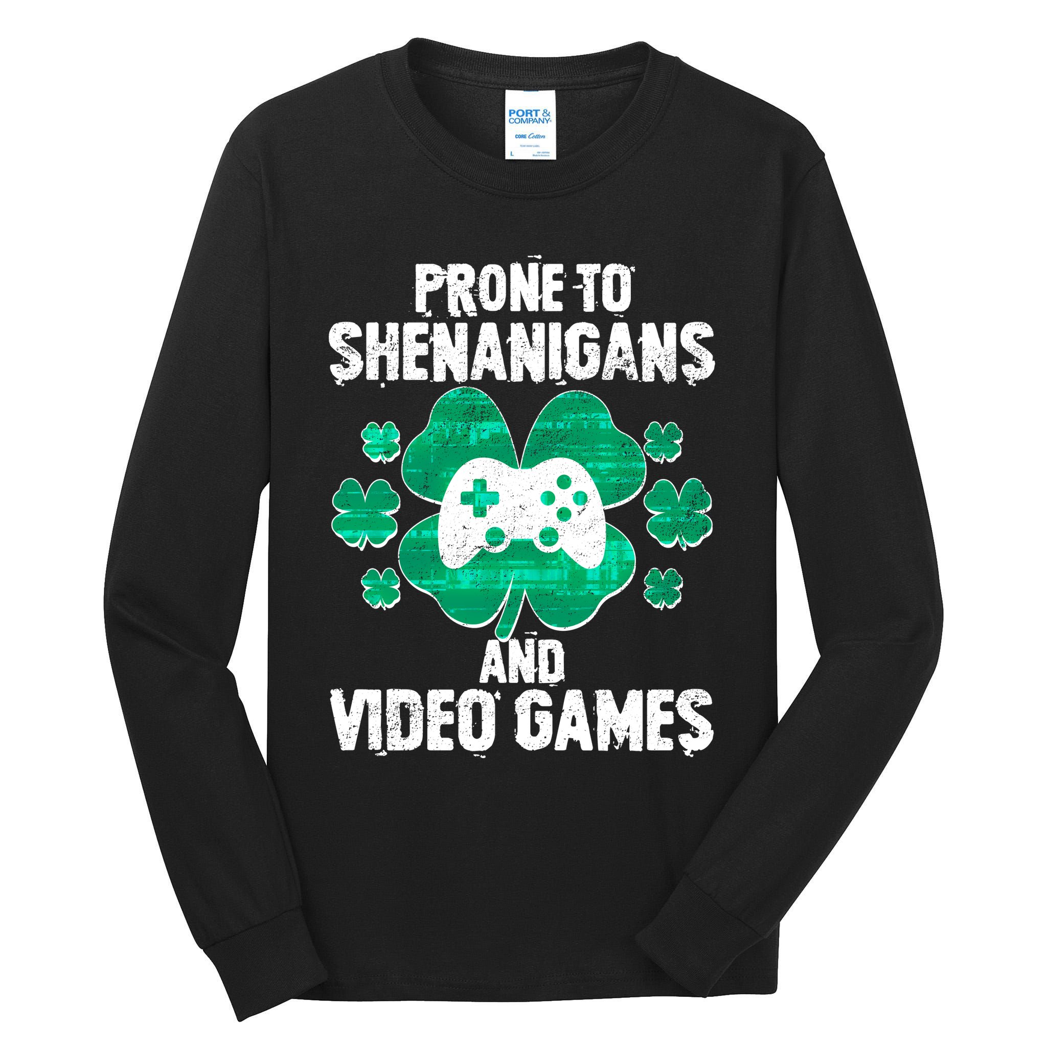 Prone To Shenanigans Video Games Shamrock Gamer Tall Long Sleeve T-Shirt