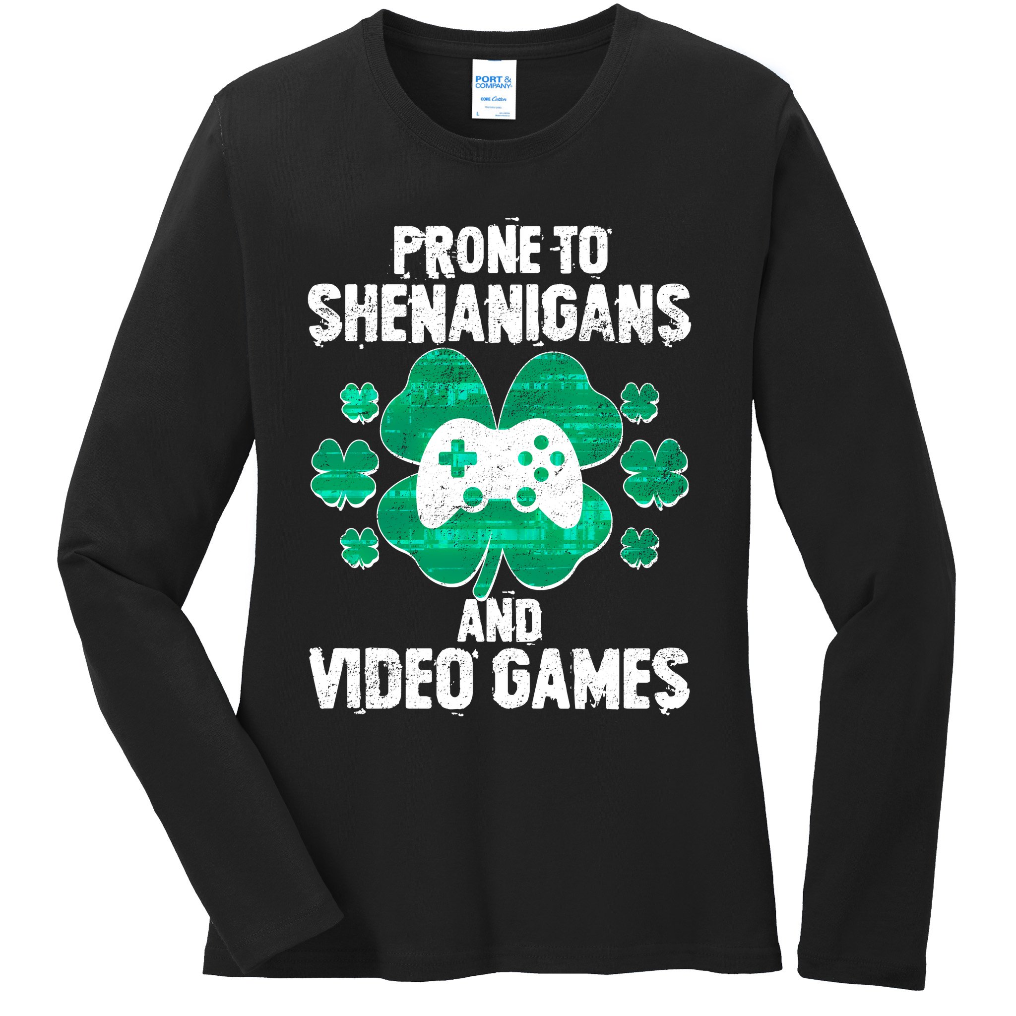Prone To Shenanigans Video Games Shamrock Gamer Ladies Long Sleeve Shirt
