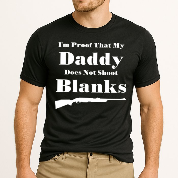 Proof My Daddy Does Not Shoot Blanks Performance Shirt