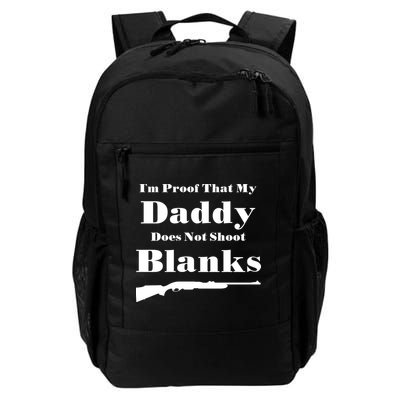 Proof My Daddy Does Not Shoot Blanks Daily Commute Backpack