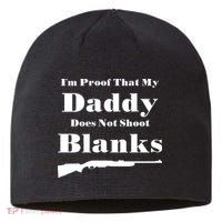 Proof My Daddy Does Not Shoot Blanks Sustainable Beanie