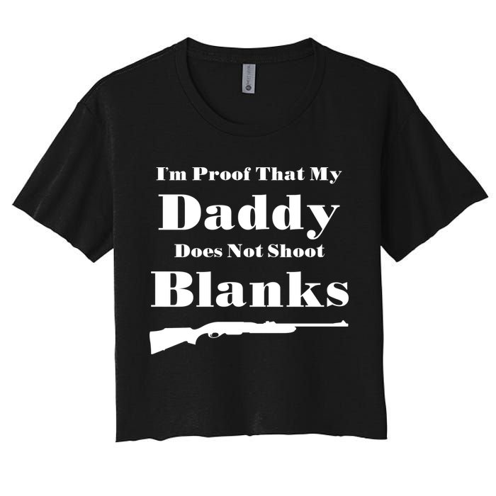 Proof My Daddy Does Not Shoot Blanks Crop Top