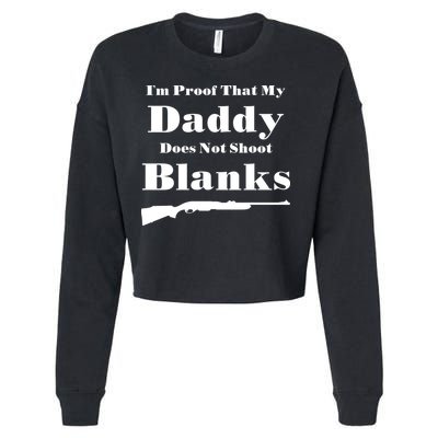 Proof My Daddy Does Not Shoot Blanks Cropped Pullover Crew