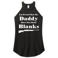 Proof My Daddy Does Not Shoot Blanks Women's Perfect Tri Rocker Tank