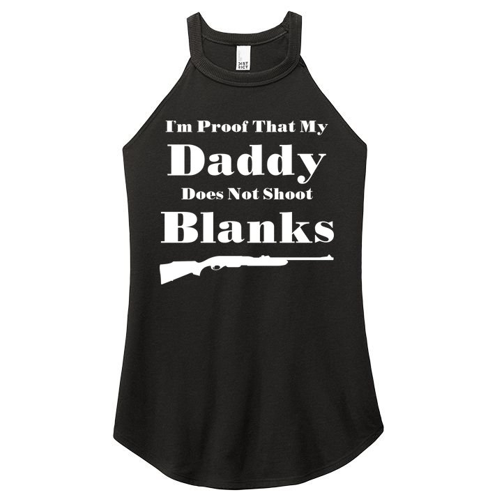 Proof My Daddy Does Not Shoot Blanks Women's Perfect Tri Rocker Tank