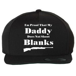 Proof My Daddy Does Not Shoot Blanks Wool Snapback Cap