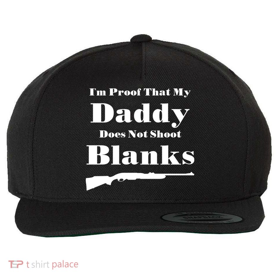 Proof My Daddy Does Not Shoot Blanks Wool Snapback Cap