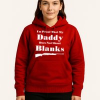 Proof My Daddy Does Not Shoot Blanks Hoodie