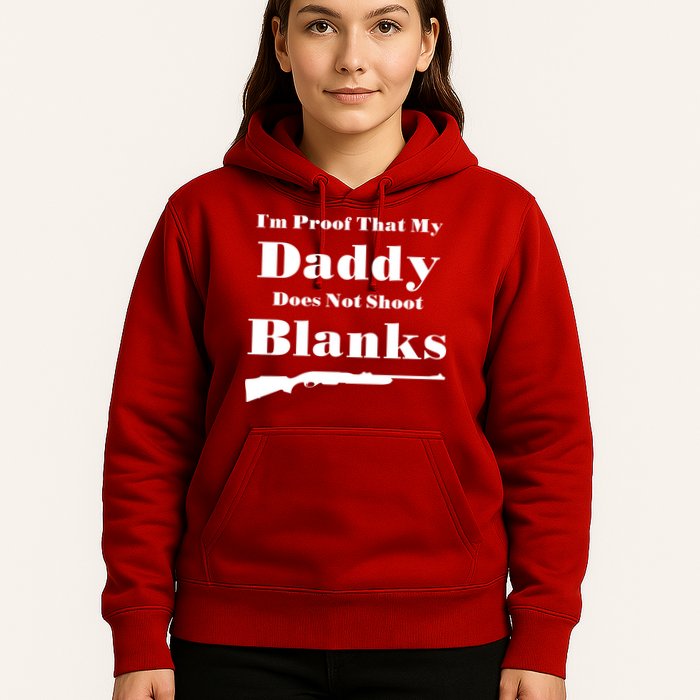 Proof My Daddy Does Not Shoot Blanks Hoodie