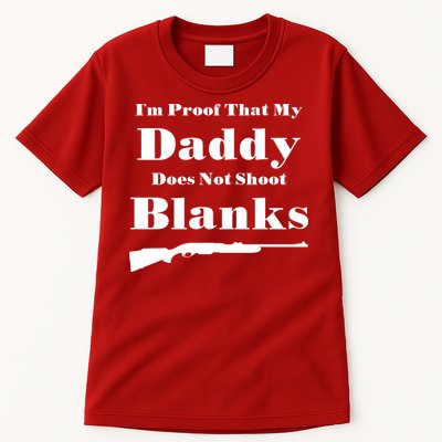 Proof My Daddy Does Not Shoot Blanks Tall T-Shirt