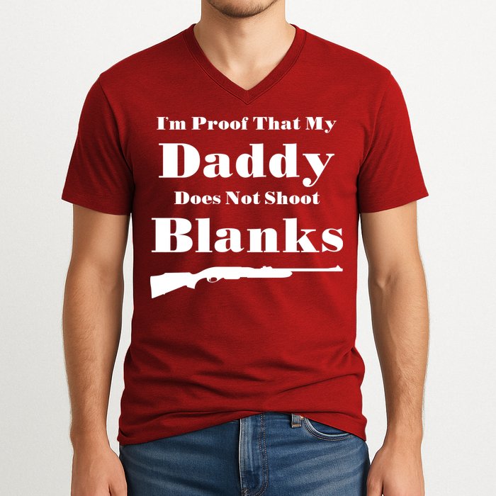 Proof My Daddy Does Not Shoot Blanks V-Neck T-Shirt