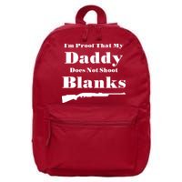 Proof My Daddy Does Not Shoot Blanks 16 in Basic Backpack