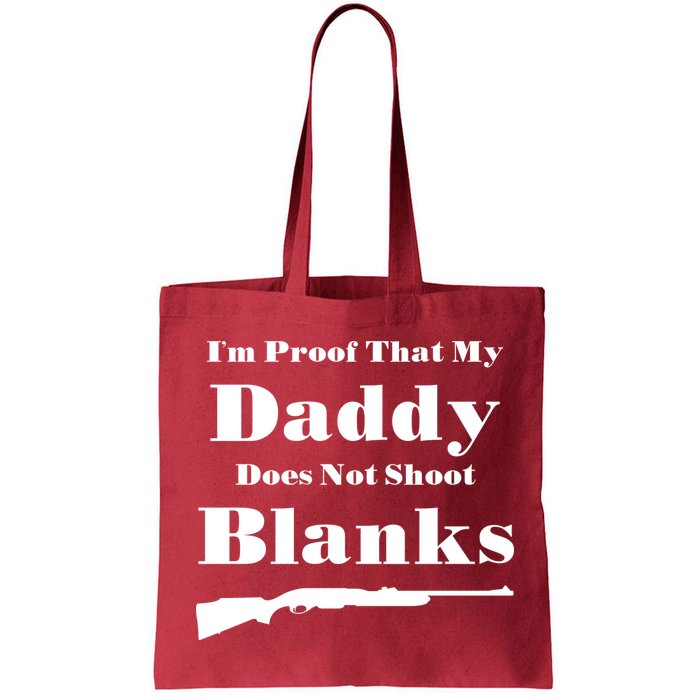 Proof My Daddy Does Not Shoot Blanks Bag