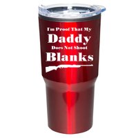 Proof My Daddy Does Not Shoot Blanks Tumbler