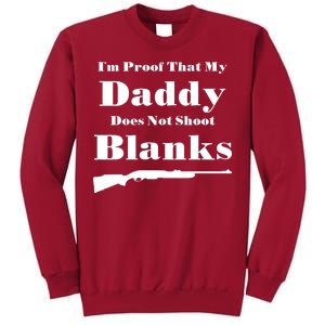 Proof My Daddy Does Not Shoot Blanks Tall Sweatshirt