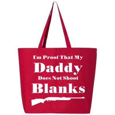 Proof My Daddy Does Not Shoot Blanks 25L Jumbo Tote