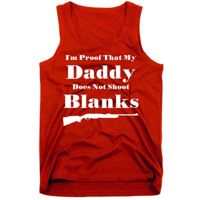 Proof My Daddy Does Not Shoot Blanks Tank Top
