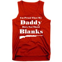 Proof My Daddy Does Not Shoot Blanks Tank Top