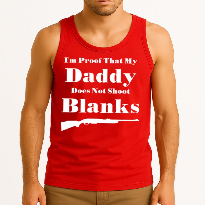 Proof My Daddy Does Not Shoot Blanks Tank Top