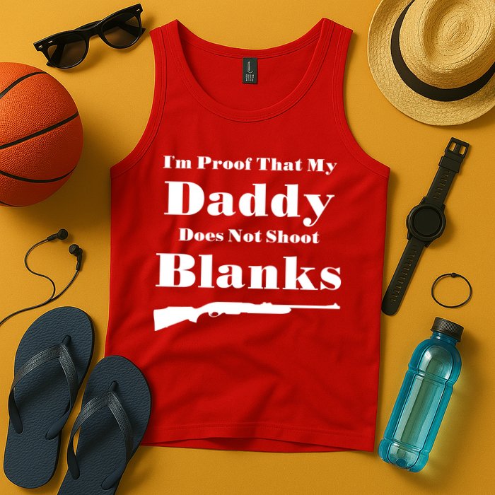Proof My Daddy Does Not Shoot Blanks Tank Top