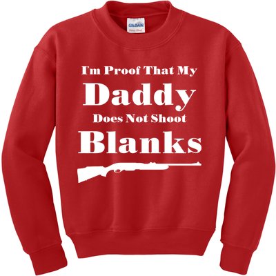 Proof My Daddy Does Not Shoot Blanks Kids Sweatshirt