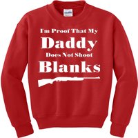 Proof My Daddy Does Not Shoot Blanks Kids Sweatshirt