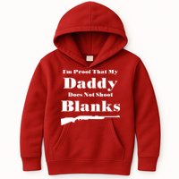 Proof My Daddy Does Not Shoot Blanks Kids Hoodie
