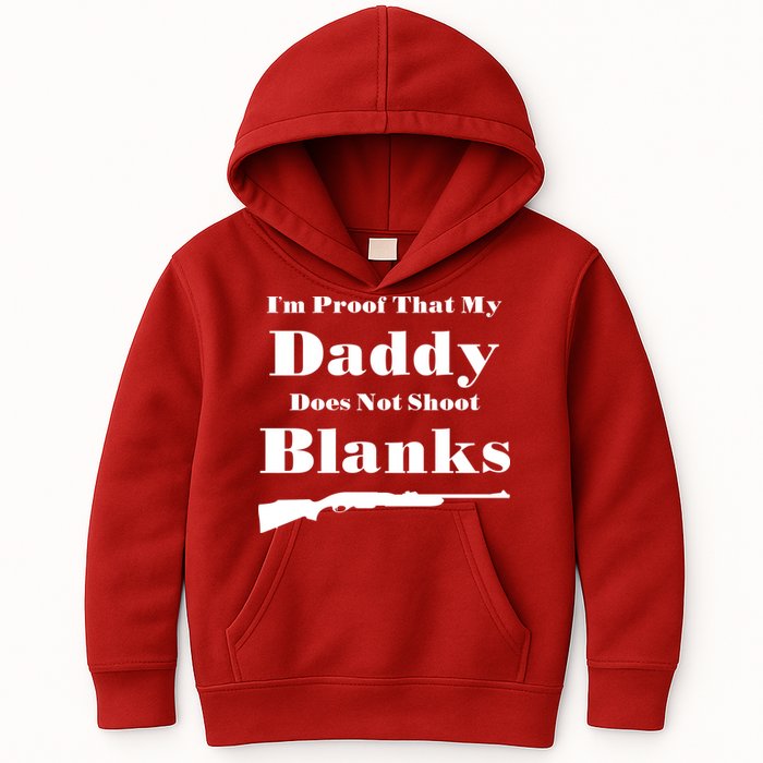 Proof My Daddy Does Not Shoot Blanks Kids Hoodie