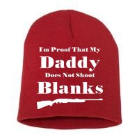 Proof My Daddy Does Not Shoot Blanks Short Acrylic Beanie